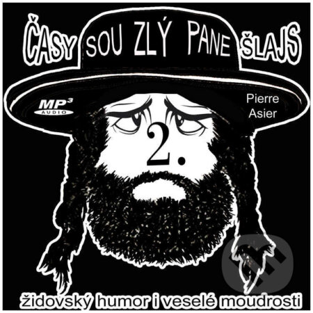Audiokniha: Časy sou zlý pane Šlajs 2 (Pierre Asier)