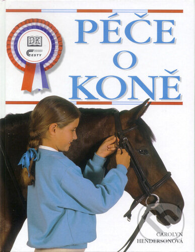 Kniha: Péče o koně (Carolyn Henderson). Cesty, 1999