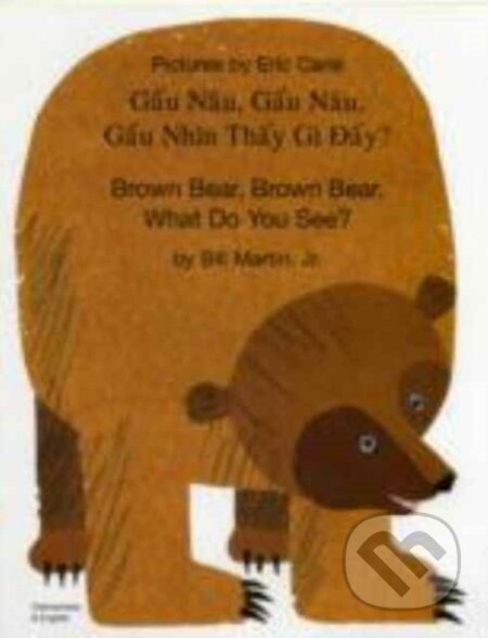 Kniha: Brown Bear, Brown Bear, What Do You See? In Vietnamese and English (Bill a Jr. Martin)