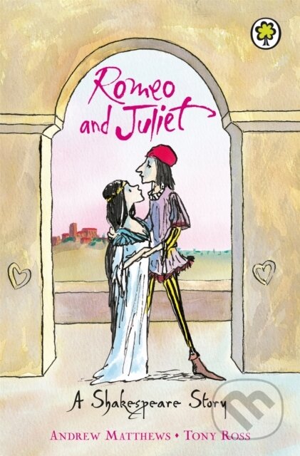 A Shakespeare Story: Romeo And Juliet - Andrew Matthews - kniha z kategorie Pro děti