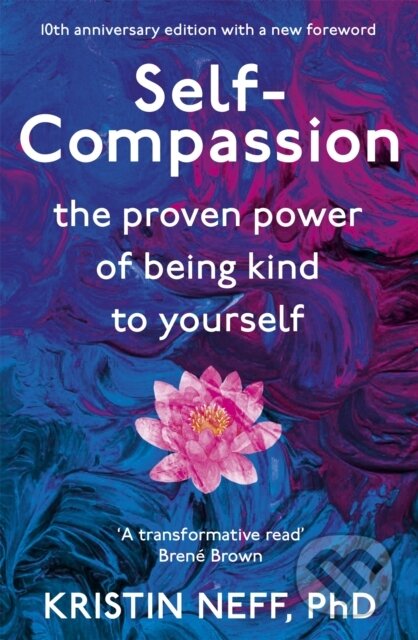 Self-Compassion (The Proven Power of Being Kind to Yourself) - kniha z kategorie Psychologie