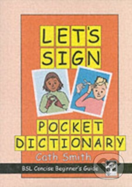 Kniha: Let's Sign Pocket Dictionary (Cath Smith)