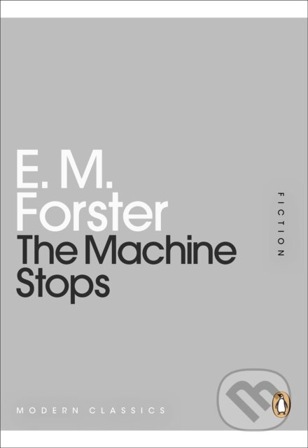 Kniha: The Machine Stops (E M Forster)