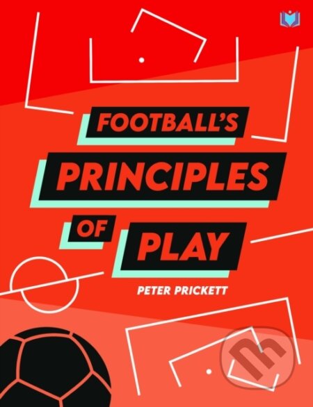 Kniha: Football's Principles of Play (Peter Prickett)