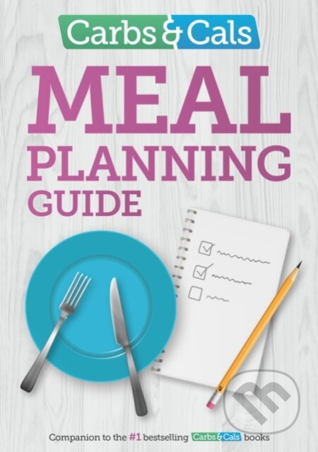 Kniha: Carbs & Cals Meal Planning Guide (Chris Cheyette a Yello Balolia)