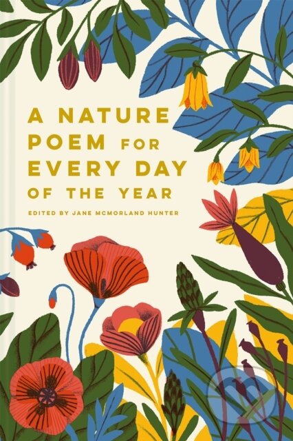 Kniha: A Nature Poem for Every Day of the Year (Jane McMorland Hunter)