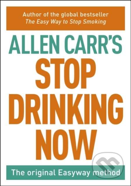 Stop Drinking Now The Easy Way (The original Easyway method) - kniha z kategorie Zdraví a životní styl