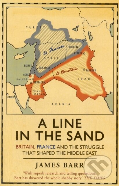A Line in the Sand (Britain, France and the struggle that shaped the Middle East) - kniha z kategorie Humanitní a společenské vědy