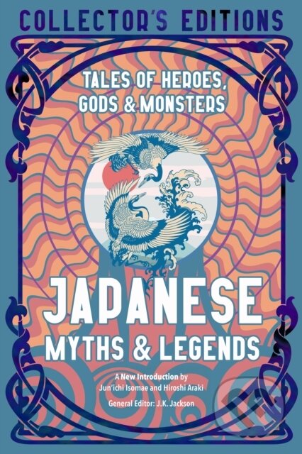 Japanese Myths & Legends (Tales of Heroes, Gods & Monsters)