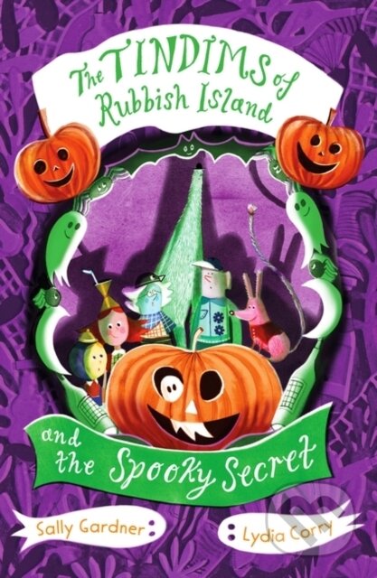 Kniha: The Tindims of Rubbish Island and the Spooky Secret (Gardner Sally)