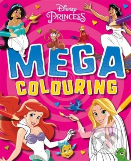 Kniha: Disney Princess: Mega Colouring (Walt Disney)