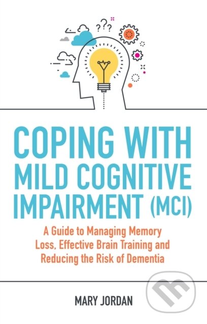 Kniha: Coping with Mild Cognitive Impairment (MCI) (Mary Jordan)