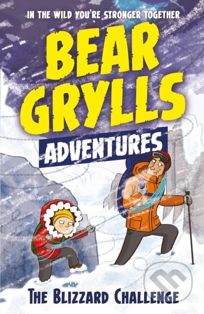 Kniha: A Bear Grylls Adventure 1: The Blizzard Challenge (Bear Grylls)
