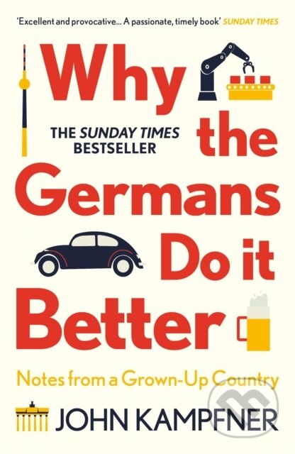 Why the Germans Do it Better (Notes from a Grown-Up Country) - kniha z kategorie Humanitní a společenské vědy