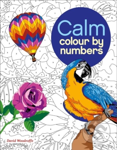 Calm Colour By Number Book - David Woodroffe - kniha z kategorie Pro děti