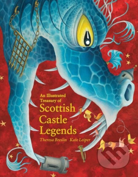 Kniha: An Illustrated Treasury of Scottish Castle Legends (Theresa Breslin)