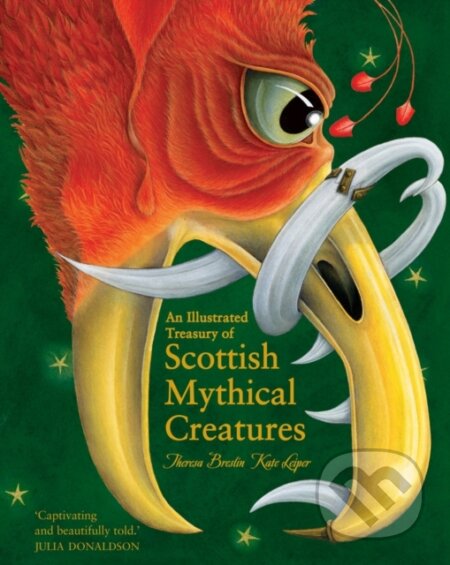 Kniha: An Illustrated Treasury of Scottish Mythical Creatures (Theresa Breslin)