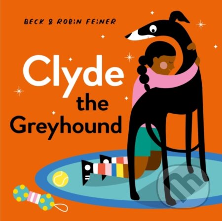 Kniha: Clyde the Greyhound (Beck Feiner a Robin Feiner)