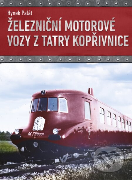 Železniční motorové vozy z Tatry Kopřivnice - Hynek Palát - kniha z kategorie Automobily a doprava