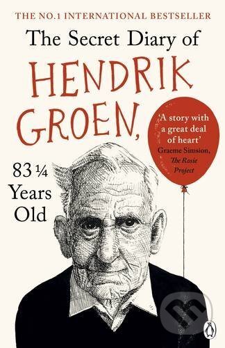 The Secret Diary of Hendrik Groen, 83¼ Years Old - Hendrik Groen - kniha z kategorie Beletrie