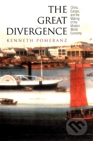 The Great Divergence - Kenneth Pomeranz, Princeton Scientific, 2001