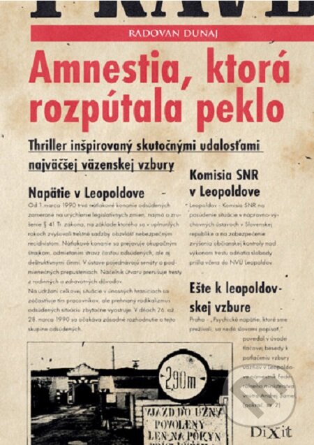 Amnestia, ktorá rozpútala peklo - Radovan Dunaj, Dixit, 2015