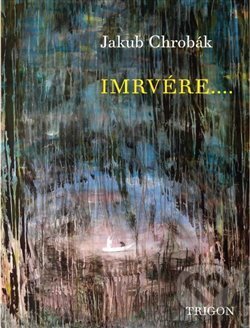 Imrvére.... - Jakub Chrobák - kniha z kategorie Poezie