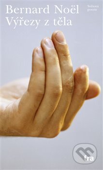 Výřezy z těla - Bernard Noël - kniha z kategorie Poezie