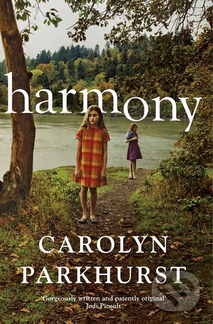 Harmony - Carolyn Parkhurst, Hodder and Stoughton, 2017