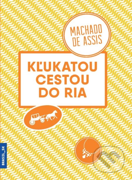 Kľukatou cestou do Ria - Machado de Assis, Portugalský inštitút, 2017
