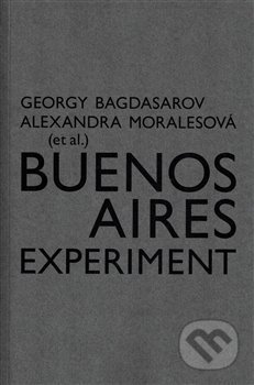 Buenos Aires Experiment - Georgij Bagdasarov, Akademie múzických umění, 2017