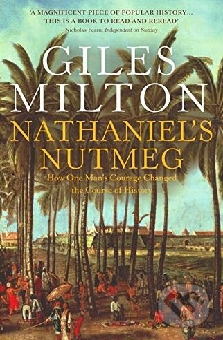 Nathaniel's Nutmeg - Giles Milton - kniha z kategorie Historie