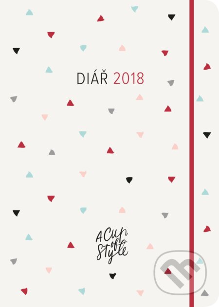 A Cup of Style: Diář 2018 - Lucie Ehrenbergerová, Nicole Ehrenbergerová, #booklab, 2017