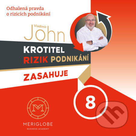 Krotitel rizik podnikani zasahuje: Hotel - Vladimír John, Meriglobe Advisory House, 2017