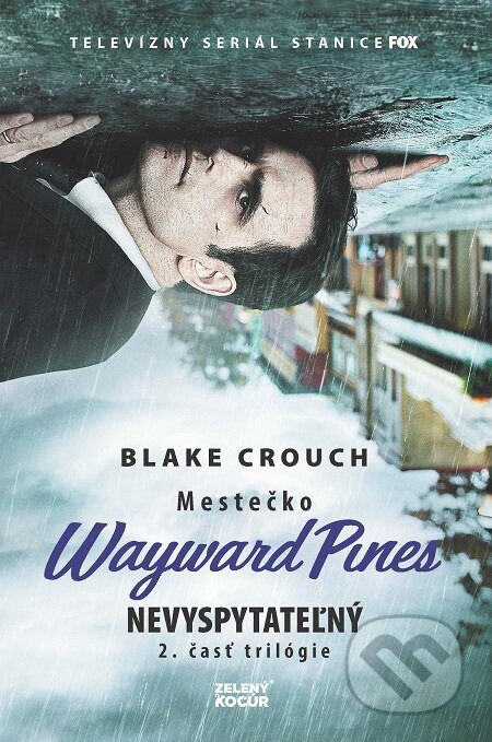 E-kniha: Mestečko Wayward Pines: Nevyspytateľný (Blake Crouch)