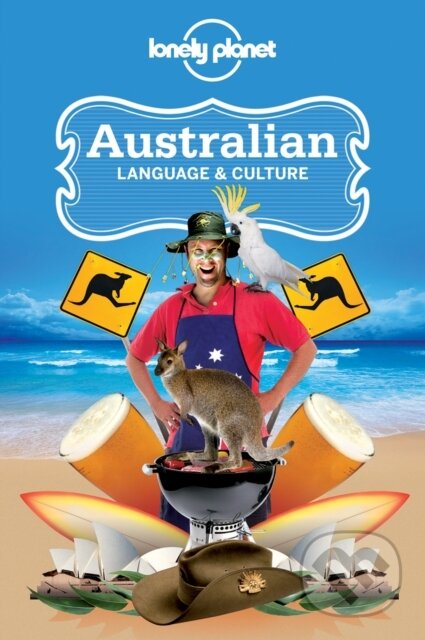 Lonely Planet Australian Language & Culture - Alan Dench, Susan Butler, Peter Austin, Mark Newbrook, Lonely Planet, Jane Curtain, Denise Angelo, Dana…