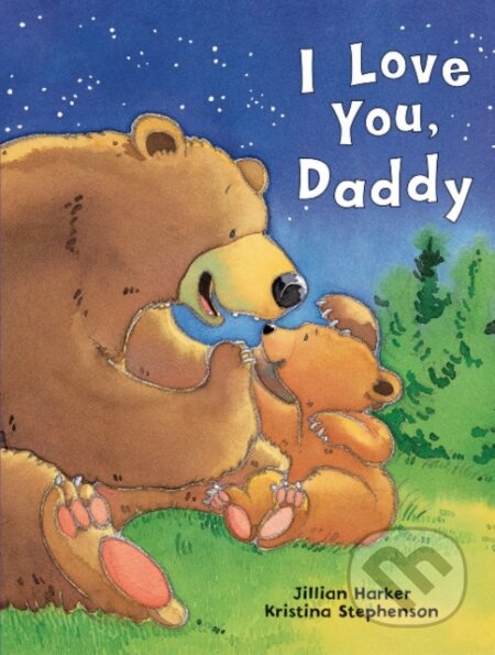 Kniha: I Love You, Daddy (Jillian Harker)