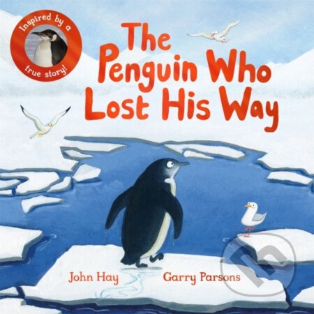 Kniha: The Penguin Who Lost His Way (John Hay)