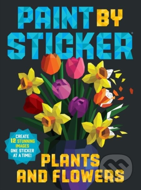 Kniha: Paint by Sticker: Plants and Flowers (Workman Publishing)
