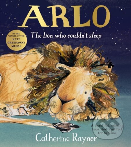Arlo The Lion Who Couldn't Sleep - Catherine Rayner - kniha z kategorie Pro děti