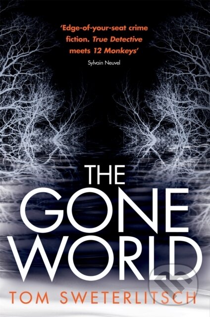 The Gone World - Sweterlitsch Tom - kniha z kategorie Sci-fi
