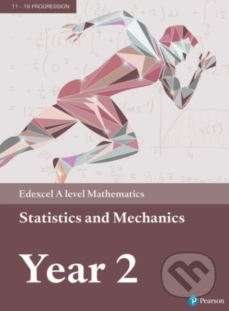 Kniha: Pearson Edexcel A level Mathematics Statistics & Mechanics Year 2 Textbook + e-book (Harry Smith)