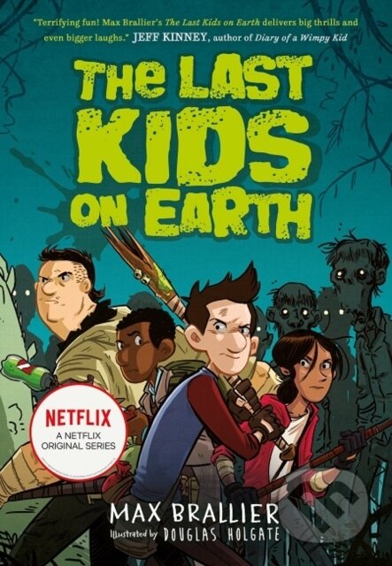 Kniha: The Last Kids on Earth (Max Brallier)