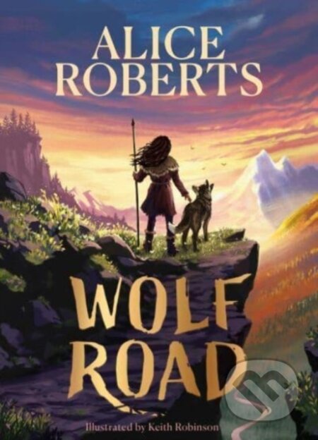 Wolf Road (The Times Children's Book of the Week) - Alice Roberts - kniha z kategorie Pro děti