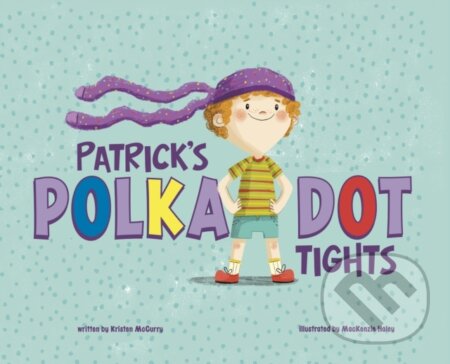 Kniha: Patrick's Polka-Dot Tights (Kristen Mccurry)