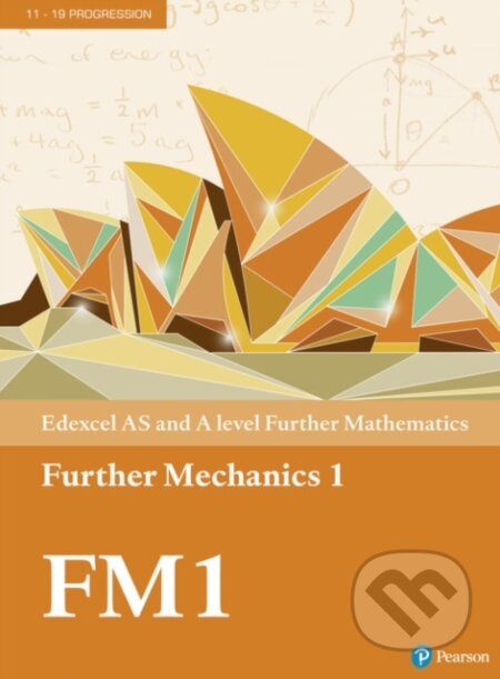 Kniha: Pearson Edexcel AS and A level Further Mathematics Further Mechanics 1 Textbook + e-book (Pearson)