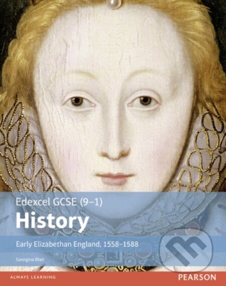 Edexcel GCSE (9-1) History Early Elizabethan England, 1558–1588 Student ...