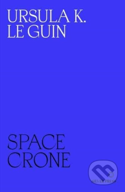 Kniha: Space Crone (Ursula K. Le Guin). , 2023