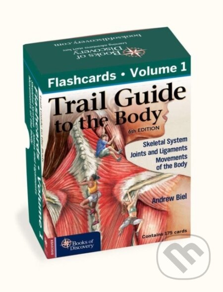 Kniha: Trail Guide to the Body Flashcards, Vol 1 (Andrew Biel)