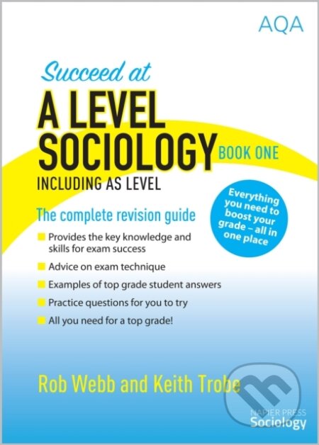 Succeed at A Level Sociology Book One Including AS Level